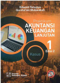 Image of Praktikum Akuntansi Keuangan Lanjutan 1 edisi 2 - Kasus