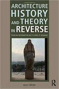Image of Architecture History and Theory in Reverse: From an Information Age to Eras of Meaning 1st Edition