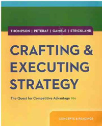 Image of Crafting and Executing Strategy: The Quest for Competitive Advantage (19e): Concepts and Readings