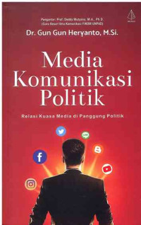 Image of Media Komunikasi Politik : Relasi Kuasa Media di Panggung Politik