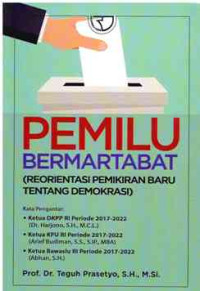Image of Pemilu Bermartabat (Reorientasi Pemikiran Baru Tentang Demokrasi)