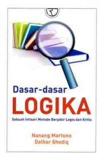 Image of Dasar-Dasar Logika : Sebuah Intisari Metode Berpikir Logis dan Kritis