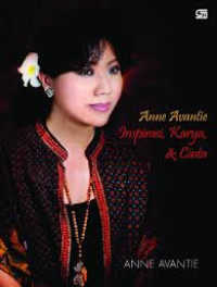 Image of Anne Avantie : Inspirasi, Karya & Cinta
