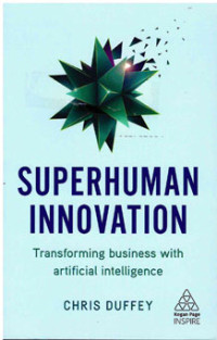 Image of Superhuman Innovation : Transforming business with artificial intelligence