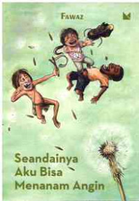 Image of Seandainya Aku Bisa Menanam Angin