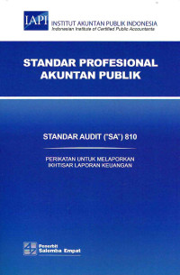Image of Standar Profesional Akuntan Publik SA 810-Standar Audit/IAPI : Perikatan Untuk Melaporkan Ikhtisar Laporan Keuangan