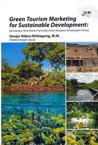 Image of Green Tourism Marketing for Sustainable Development: Membangun Desa Melalui Pariwisata Hutan Mangrove di Kabupaten Cilacap