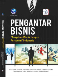 Image of Pengantar Bisnis : Mengelola Bisnis dengan Perspektif Indonesia