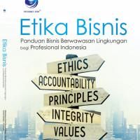 Image of Etika Bisnis : Panduan Bisnis Berwawasan Lingkungan bagi Profesional Indonesia