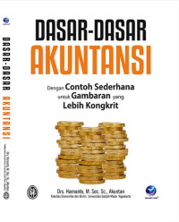 Image of Dasar-dasar Akuntansi : Dengan Contoh Sederhana untuk Gambaran yang Lebih Kongkrit