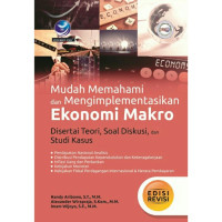 Image of Mudah Memahami dan Mengimplementasikan Ekonomi Makro : Disertai Teori, Sosial Diskusi, dan Studi kasus