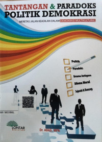 Image of Tantangan dan Paradoks Politik Demokrasi