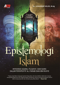 Image of Epistemologi Islam: Integrasi Agama, Filsafat, dan Sains dalam Perspektif Al-Farabi dan Ibn Rusyd