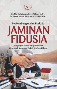 Image of Perkembangan dan Praktik Jaminan Fidusia : Dilengkapi Ulasan Berbagi Putusan Mahkamah Konstitusi Terkait Jaminan Fidusia