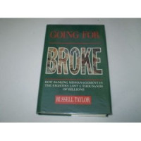 Image of Going for Broke: How Banking Mismanagement in the eighties lost and Thousands of Billions
