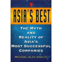 Image of Asia's Best The Myth And Reality Of Asia's Most Successful Companies