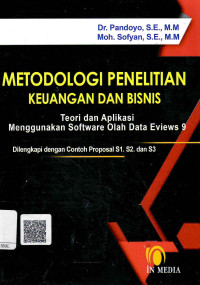Image of Metodologi Penelitian Keuangan dan Bisnis: Teori dan Aplikasi menggunakan Software Olah Data Eviews 9