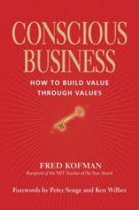 Image of Conscious Business: How to Build Value Through Values