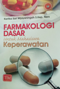 Image of Farmakologi Dasar untuk Mahasiswa Keperawatan.