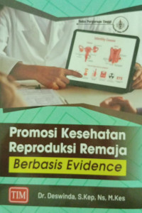 Image of Promosi Kesehatan Reproduksi Remaja Berbasis Evidence