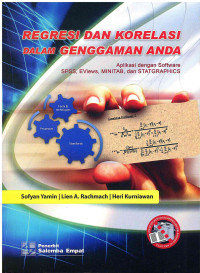 Image of Regresi Dan Korelasi dalam genggaman Anda: Aplikasi dengan Software SPSS, Eviews, MINITAB, dan STATGRAPHICS