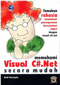 Image of Memahami Visual C#.Net Secara Mudah: Temukan Rahasia Memahami Pemrograman Boerorientasi Object dengan Visual C#.net