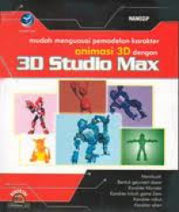 Image of Mudah Menguasai Permodelan Karakter Animasi 3D dengan 3D Studio Max