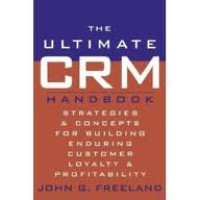 Image of The Ultimate CRM Handbook: strategies and concepts for building enduring customer loyalty and profitability