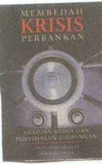 Image of Membedah Krisis Perbankan: Anatomi Krisis dan Penyehatan Perbankan