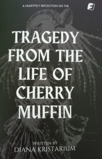 Image of Tragedi From the Life of Cherry Muffin