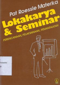 Image of Lokakarya & seminar: perencanaan, pelaksanaan, pemanfaatan