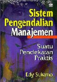Image of Sistem pengendalian Manajemen : Suatu Pendekatan Praktis