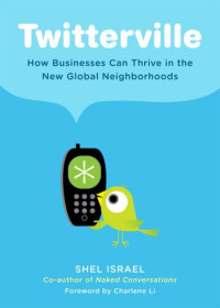 Image of Twitterville: How Business Can Thrive in The New Global Neighborhoods