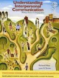 Image of Understanding Interpersonal Communication: Making Choices in Changing Times 2nd Edition