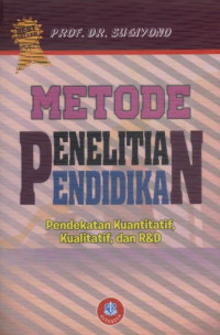 Image of Metode Peneiitian Pendidikan: Pendekatan Kuantitatif, Kualitatif, dan R&D