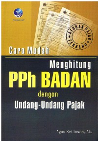 Cara Mudah Menghitung PPH Badan Dengan Undang-Undang Pajak Terbaru