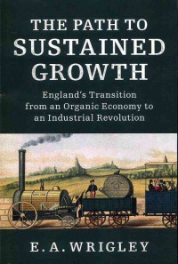 The Path to Sustained Growth: England's Transition from an Organic Economy to an Industrial Revolution