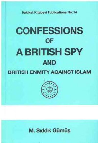 Confessions of a British Spy and British Enmity Against Islam