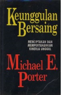 Keunggulan Bersaing: Menciptakan dan Mempertahankan Kinerja Unggul
