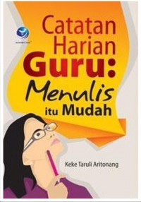 Catatan Harian Guru : Menulis Itu Mudah
