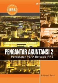 Pengantar Akuntasi 2 : Pendekatan PSAK Berbasis IFRS