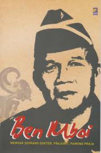 Ben Mboi: Memoar Seorang Dokter,Prajurit,Pamong praja