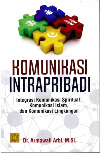 Komunikasi Intrapribadi : Integrasi komunikasi spiritual, komunikasi islam, dan komunikasi lingkungan