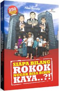 Siapa Bilang Rokok Nggak Bisa Bikin Kaya..?!